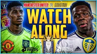 MANCHESTER UNITED V LEEDS UNITED | PREMIER LEAGUE | LIVE STREAM WATCH ALONG