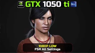 GTX 1050 Ti | Uncharted: The Lost Legacy | 1080P | FSR All Settings | Legacy Of Thieves Collection