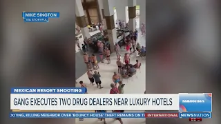 Gang executes two drug dealers near luxury hotels in Mexico | Morning in America