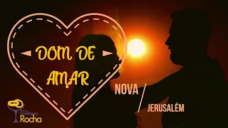 DOM DE AMAR  -   NOVA  JERUSALÉM  -   COM  LETRA