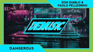 Don Diablo & Paolo Pellegrino - Dangerous | DEM