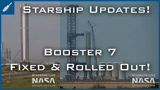 SpaceX Starship Updates! Super Heavy Booster 7 Fixed & Rolled Out With Testing Soon! TheSpaceXShow