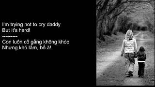 [vietsub] I miss you daddy (lyrics)- Emotional song. I dare you not to cry!