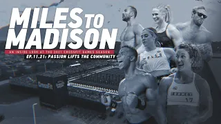 Miles to Madison Ep. 11.21: Passion Lifts the Community