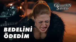 Bedelini Ödedim Bende Sevdiğiniz Her Şeyin!  - Güllerin Savaşı 33. Bölüm