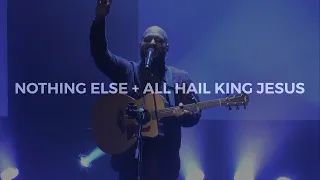 Nothing Else + All Hail King Jesus | Binil Chacko