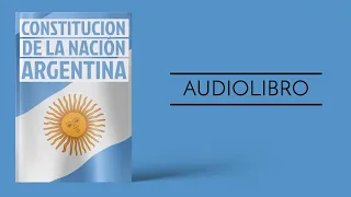 AUDIOLIBRO DE LA CONSTITUCIÓN DE LA NACION ARGENTINA 📖🔊 - SEPARADOS POR ARTICULOS ✅