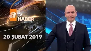 Atv Ana Haber | 20 Şubat 2019