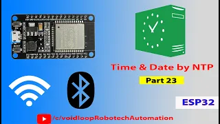 23 Time & Date from NTP Server with ESP32