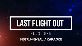 PLUS ONE - Last Flight Out | Karaoke (instrumental w/ back vocals)