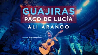 GUAJIRAS by Paco de Lucía | Alí Arango