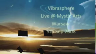 Vibrasphere Live @ Mystic Arts, Warsaw 2008