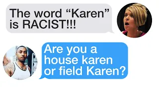 r/Murderedbywords "KAREN" IS MORE RACIST THAN THE N-WORD!