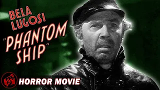 PHANTOM SHIP | Classic Horror Mystery Thriller | Bela Lugosi | Free Full Movie