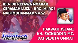 IBU IBU TERTAWA NGAKAK   CERAMAH KH  ZAINUDIN MZ