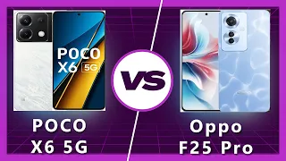 Oppo F25 Pro vs Poco X6 5G: Which One Wins?