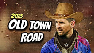 Lionel Messi 2023 - Old Town Road ● Skills&Goals - HD