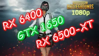 RX 6400 vs GTX 1650 vs RX 6500-XT - PUBG - 1080p