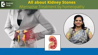 KIDNEY STONE -Top Causes & Symptoms|Alternative Treatment by Homeopathy-Dr.Vindoo C| Doctors' Circle