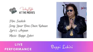 Bappi Lahiri - Live Performance | Yaar Bina Chain Kahaan | Saaheb