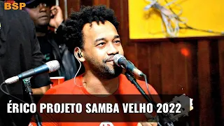 SAMBA DE RAIZ - ÉRICO NA RODA DE SAMBA PROJETO SAMBA VELHO 2022 BSP