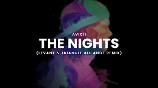 Avicii - The Nights (LeVant & Triangle Alliance Remix)