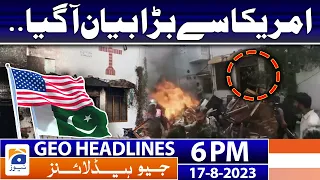 Geo News Headlines 6 PM - 𝐌𝐞𝐬𝐬𝐚𝐠𝐞 𝐟𝐫𝐨𝐦 𝐔𝐒𝐀!! - 𝐉𝐚𝐫𝐚𝐧𝐰𝐚𝐥𝐚 𝐈𝐧𝐜𝐢𝐝𝐞𝐧𝐭 | 17 Aug 2023