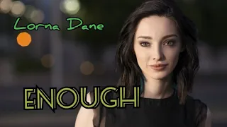 Lorna Dane || Enough