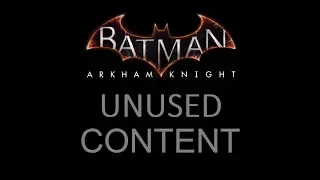 AUDIO; Batman; Arkham Knight; Unused Content