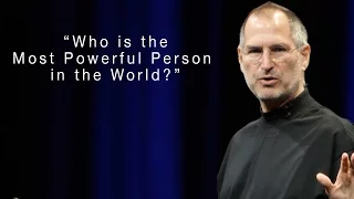 The Most Powerful Person in the World According to Steve Jobs