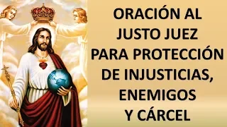 ▶ ORACIÓN AL JUSTO JUEZ PARA PROTECCIÓN CONTRA INJUSTICIAS, ENEMIGOS Y CÁRCEL - ORACION Y PAZ