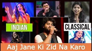 Aaj jane ki zid na karo_Arijit singh vs shreya Ghoshal vs vishal mishra