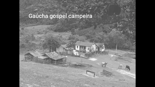 melhores gaúcha gospel campeira