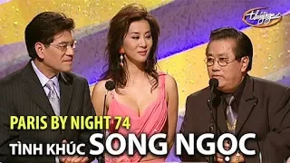 Paris By Night 74 - Tình Khúc SONG NGỌC