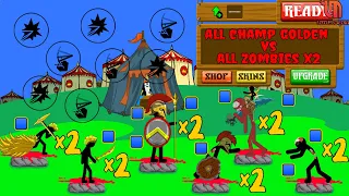 ALL CHAMP GOLDEN VS ALL ZOMBIES x2 ITEM | STICK WAR LEGACY
