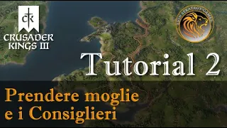 Tutorial #2 ITA Crusader Kings 3  - Prendere Moglie e Consiglieri