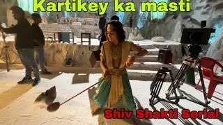 Kartikey ka masti on Set Shiv Shakti Tap Tyag Tandav / Behind the Scenes / VINAYAK VISION FILMS
