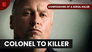 Colonel to Criminal - Confessions of a Serial Killer - S02 EP01 - True Crime