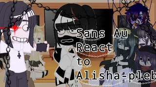 Sans Au React to Alisha-pleb 🇬🇧||Re upload