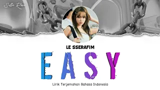 LE SSERAFIM (르세라핌) - EASY | Lirik Terjemahan Indonesia (Han/Rom/Indo)