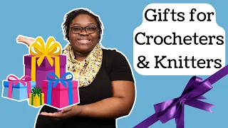 20 Gifts for Knitters & Crocheters