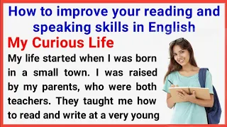 My Curious Life | Reading practice | learning English speaking | listen and practice