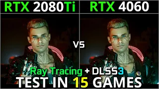 RTX 2080 Ti vs RTX 4060 | Test in 15 Games | 1080p & 1440p | With Ray Tracing + DLSS 3