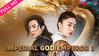 ENGSUB【御天神帝3之幽燕惊魂 Imperial God Emperor 3】边关血战抵御妖族侵犯！ | 古装/奇幻 | 陶思源/赵熠洋/张月 | YOUKU MOVIE | 优酷电影