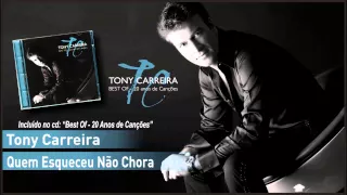 12 - Tony Carreira - Quem Esqueceu Não Chora