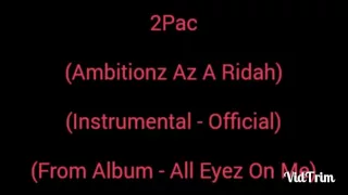 2Pac - Ambitionz Az A Ridah (Instrumental - Official) (From Album All Eyez On Me