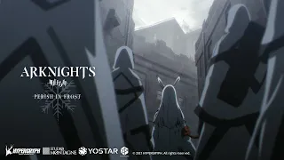 Arknights TV Animation PERISH IN FROST Ending Theme Ver.α