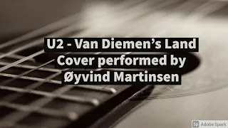 U2's Van Diemen's Land | Cover performed by Øyvind Martinsen