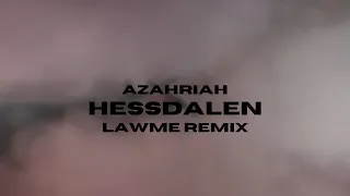 Azahriah - Hessdalen (lAwMe Remix)