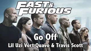 Go Off - Lil Uzi Vert, Quavo & Travis Scott | Fast and Furious | All movies tribute